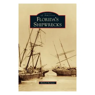 "Florida's Shipwrecks" - "" ("Barnette Michael")