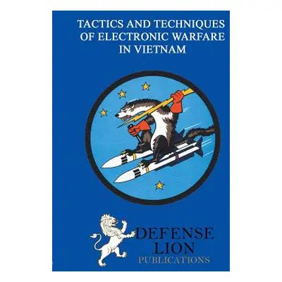 "Tactics and Techniques of Electronic Warfare" - "" ("Nalty Bernard C.")