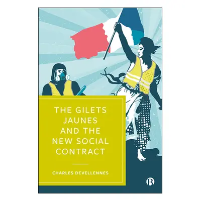 "The Gilets Jaunes and the New Social Contract" - "" ("Devellennes Charles")