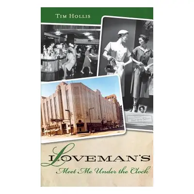 "Loveman's: Meet Me Under the Clock" - "" ("Hollis Tim")