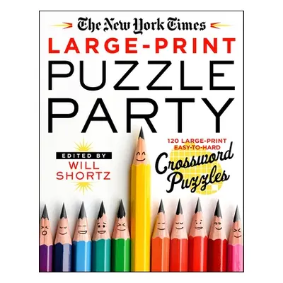 "The New York Times Large-Print Puzzle Party: 120 Large-Print Easy to Hard Crossword Puzzles" - 