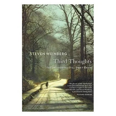 "Third Thoughts: The Universe We Still Don't Know" - "" ("Weinberg Steven")