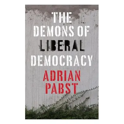 "The Demons of Liberal Democracy" - "" ("Pabst Adrian")