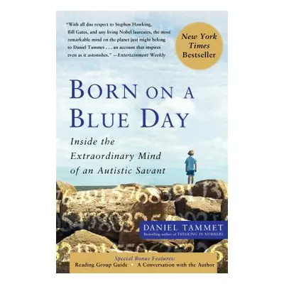 "Born on a Blue Day: Inside the Extraordinary Mind of an Autistic Savant" - "" ("Tammet Daniel")