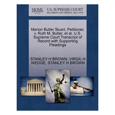 "Marion Butler Stuart, Petitioner, V. Ruth M. Butler, et al. U.S. Supreme Court Transcript of Re