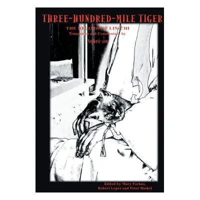 "Three-Hundred-Mile Tiger: The Record of Lin-Chi Translation and Commentary by Sokei-An" - "" ("