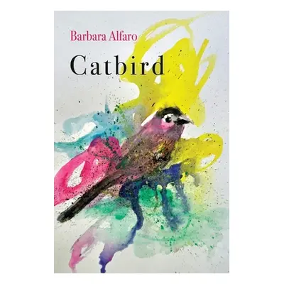 "Catbird" - "" ("Alfaro Barbara")