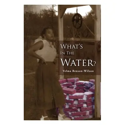 "What's in the Water: Fannie, a Legacy of Love" - "" ("Wilson Velma Benson")