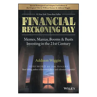 "Financial Reckoning Day: Memes, Manias, Booms & Busts ... Investing in the 21st Century" - "" (