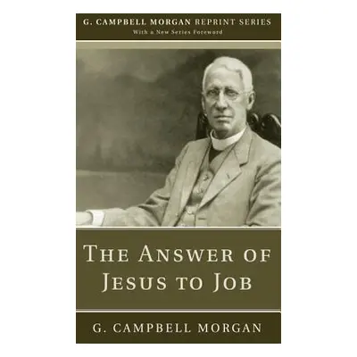 "The Answer of Jesus to Job" - "" ("Morgan G. Campbell")