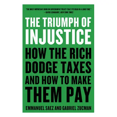 "The Triumph of Injustice: How the Rich Dodge Taxes and How to Make Them Pay" - "" ("Saez Emmanu