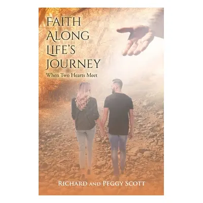 "Faith Along Life's Journey: When Two Hearts Meet" - "" ("Scott Richard")