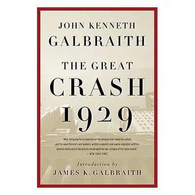 "The Great Crash 1929" - "" ("Galbraith John Kenneth")