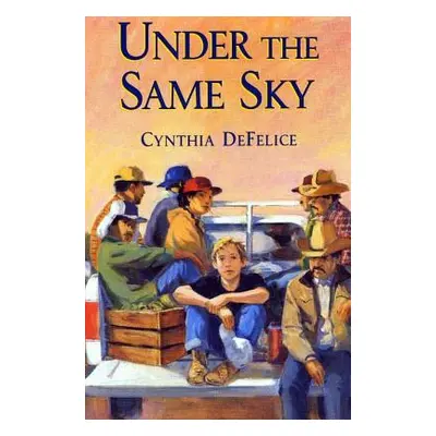 "Under the Same Sky" - "" ("DeFelice Cynthia C.")