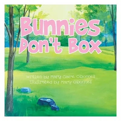 "Bunnies Don't Box" - "" ("O'Donnell Mary Claire")