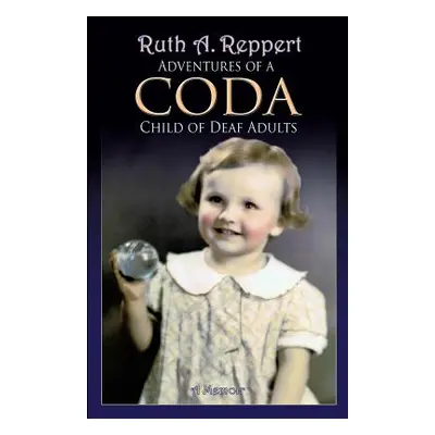 "Adventures of a CODA" - "" ("Reppert Ruth A.")