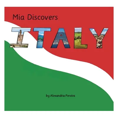 "Mia Discovers Italy" - "" ("Pereira Alexandria")