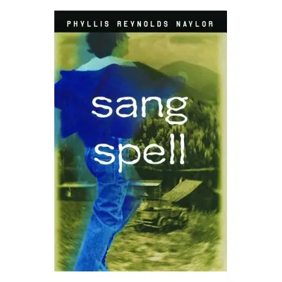 "Sang Spell" - "" ("Naylor Phyllis Reynolds")