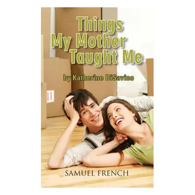 "Things My Mother Taught Me" - "" ("Disavino Katherine")