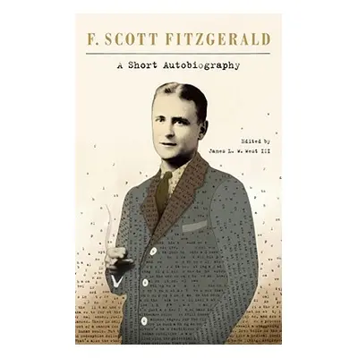 "A Short Autobiography" - "" ("Fitzgerald F. Scott")