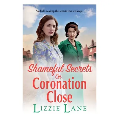 "Shameful Secrets on Coronation Close" - "" ("Lane Lizzie")