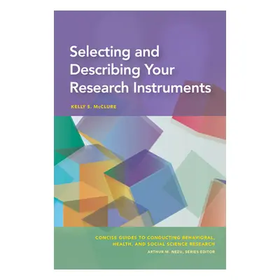 "Selecting and Describing Your Research Instruments" - "" ("McClure Kelly S.")