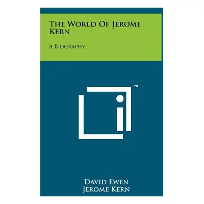 "The World of Jerome Kern: A Biography" - "" ("Ewen David")