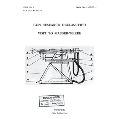 "Gun Research Declassified: Visit to Mauser-Werke" - "" ("Dallhammer Peter")