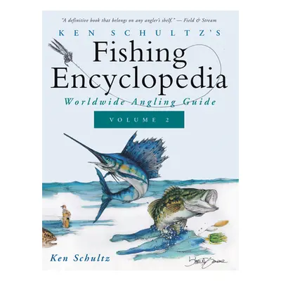 "Ken Schultz's Fishing Encyclopedia Volume 2: Worldwide Angling Guide" - "" ("Schultz Ken")