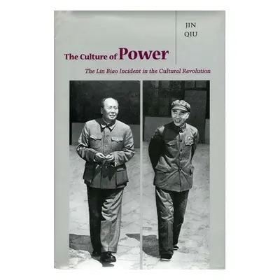 "The Culture of Power: The Lin Biao Incident in the Cultural Revolution" - "" ("Jin Qiu")