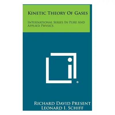 "Kinetic Theory of Gases: International Series in Pure and Applied Physics" - "" ("Present Richa