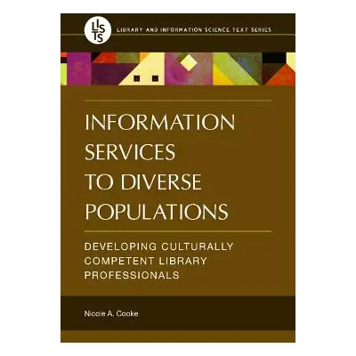 "Information Services to Diverse Populations: Developing Culturally Competent Library Profession