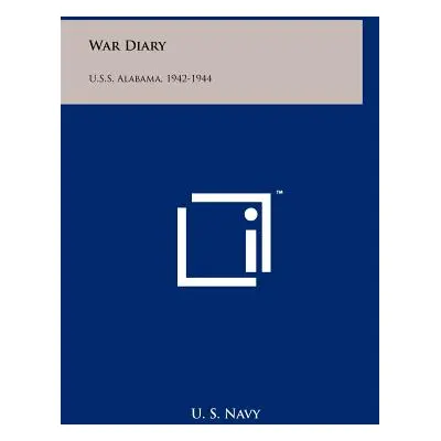 "War Diary: U.S.S. Alabama, 1942-1944" - "" ("U. S. Navy")