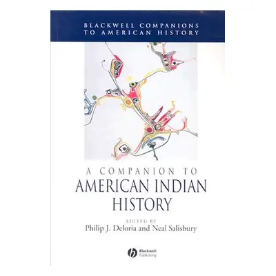 "A Companion to American Indian History" - "" ("Deloria Philip J.")