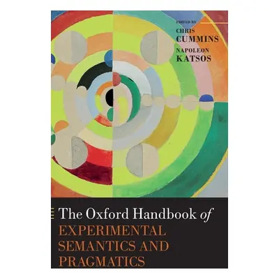 "The Oxford Handbook of Experimental Semantics and Pragmatics" - "" ("Cummins Chris")