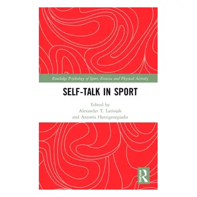 "Self-Talk in Sport" - "" ("Latinjak Alexander T.")