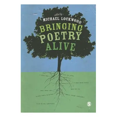 "Bringing Poetry Alive: A Guide to Classroom Practice" - "" ("Lockwood Michael")