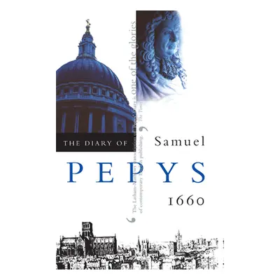 "The Diary of Samuel Pepys, Vol. 1: 1660" - "" ("Pepys Samuel")