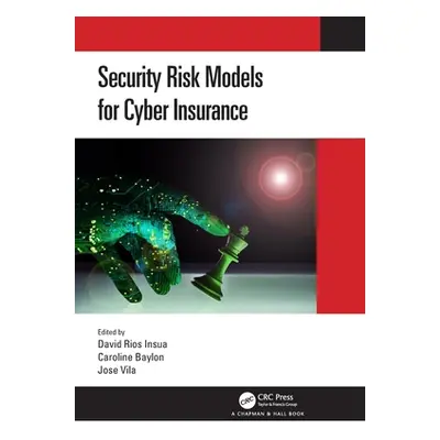 "Security Risk Models for Cyber Insurance" - "" ("Rios Insua David")