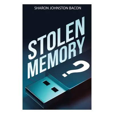 "Stolen Memory" - "" ("Bacon Sharon Johnston")