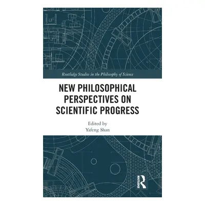 "New Philosophical Perspectives on Scientific Progress" - "" ("Shan Yafeng")