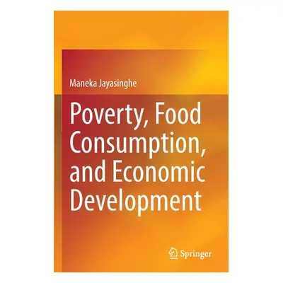 "Poverty, Food Consumption, and Economic Development" - "" ("Jayasinghe Maneka")