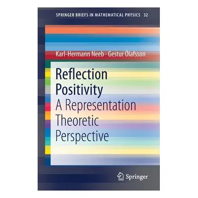 "Reflection Positivity: A Representation Theoretic Perspective" - "" ("Neeb Karl-Hermann")