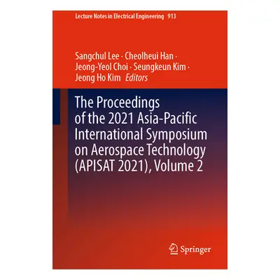 "The Proceedings of the 2021 Asia-Pacific International Symposium on Aerospace Technology (Apisa