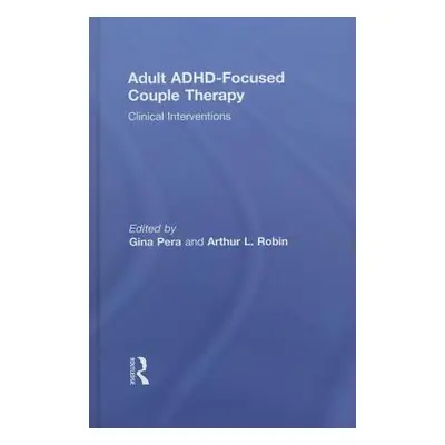 "Adult Adhd-Focused Couple Therapy: Clinical Interventions" - "" ("Barkley Russell A.")