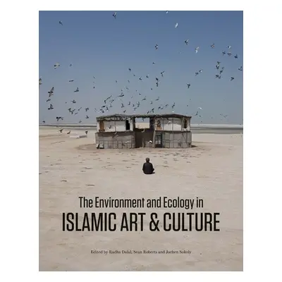 "The Environment and Ecology in Islamic Art and Culture" - "" ("Dalal Radha")