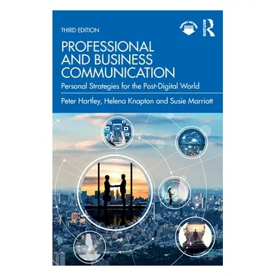 "Professional and Business Communication: Personal Strategies for the Post-Digital World" - "" (