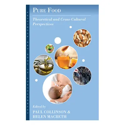 "Pure Food: Theoretical and Cross-Cultural Perspectives" - "" ("Collinson Paul")