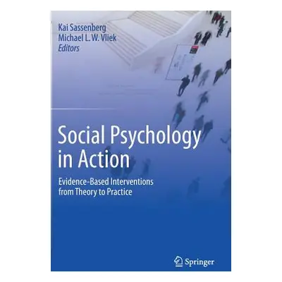 "Social Psychology in Action: Evidence-Based Interventions from Theory to Practice" - "" ("Sasse