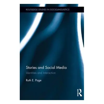 "Stories and Social Media: Identities and Interaction" - "" ("Page Ruth E.")